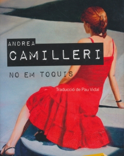 Andrea Camilleri: No em toquis