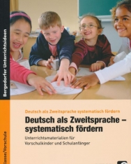 Deutsch als Zweitsprache - systematisch fördern Unterrichtsmaterialien für Vorschulkinder und Schulanfänger (1. Klasse/Vorschule): Materialien für