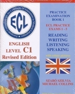 ECL Practice Examination Book 1 Practice Exams 1-5 level C1 Revised - Letölthető hanganyaggal