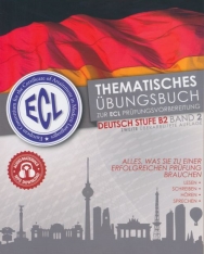 ECL-Thematisches Übungsbuch zur ECL Prüfungsvorbereitung 7 komplette Tests Deutsch Stufe B2 Band 2 Zweite überarbeitete Auflage