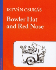 Csukás István: Bowler Hat and Red Nose - Bluebird reader's academy B2