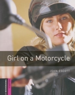 Girl on a Motorcycle - Oxford Bookworms Library Starter Level