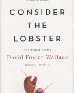 David Foster Wallace: Consider the Lobster and Other Essays
