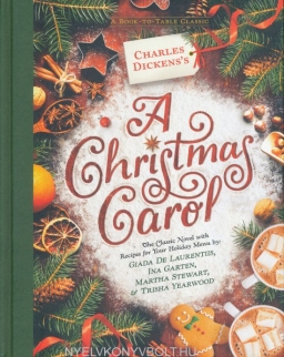 Charles Dickens's A Christmas Carol - The classic novel with Recipes