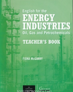 English for the Energy Industries: Oil, Gas and Petrochemicals Teacher’s Book