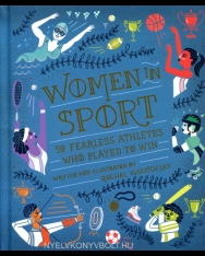 Rachel Ignotofsky: Women in Sport: Fifty Fearless Athletes Who Played to Win