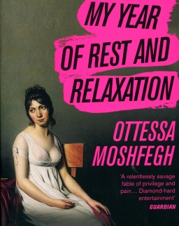 Ottessa Moshfegh: My Year of Rest and Relaxation