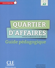 Quartier D'affaires 1 - Francais professionnel et des affaires - Guide pédagogique