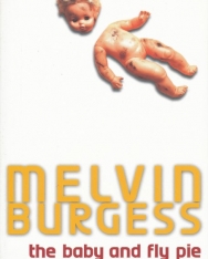 Melvin Burgess: Baby and Fly Pie