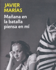 Javier Marías: Manana en la batalla piensa en mí