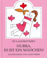 Janikovsky Éva: Hurra, es ist ein madchen! (Örülj, hogy lány! német nyelven)