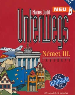 Unterwegs neu B Német III. Tankönyv NAT 2012 (NT-56442/NAT)