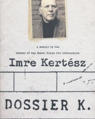 Kertész Imre: Dossier K (K. dosszié angol nyelven)