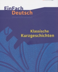 EinFach Deutsch Unterrichtsmodelle: Klassische Kurzgeschichten