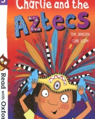 Charlie and the Aztecs - Read with Oxford Stage 5