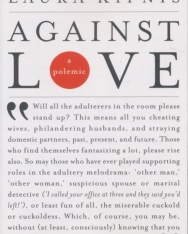 Laura Kipnis: Against Love