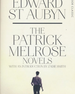Edward St. Aubyn: The Patrick Melrose Novels