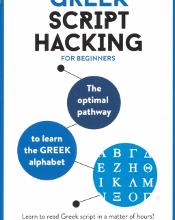 Greek Script Hacking for beginners: The optimal pathway to learn the Greek alphabet