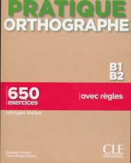 Pratique Orthographe - Niveaux B1-B2 - Livre + Corrigés