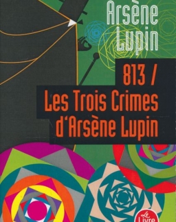 Maurice Leblanc: Arsene Lupin - 813 les trois crimes d'Arsene Lupin