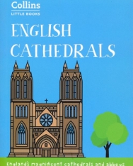English Cathedrals - England’s magnificent cathedrals and abbeys (Collins Little Books)
