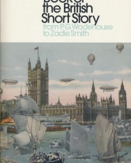 The Penguin Book of the British Short Story - From P.G. Wodehouse to Zadie Smith