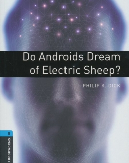 Do Androids Dream of Electric Sheep? - Oxford Bookworms Library Level 5