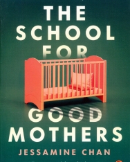 Jessamine Chan: School for Good Mothers