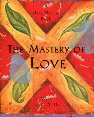 Don Miguel Ruiz: The Mastery of Love