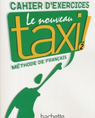 Le Nouveau Taxi ! - Méthode de francais 2 Cahier D'Exercices