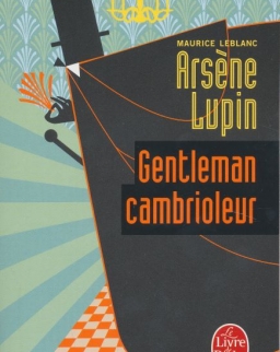 Maurice Leblanc: Arsene Lupin, gentleman cambrioleur