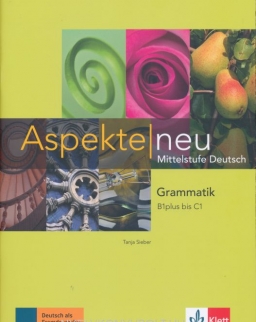 Aspekte Neu Mittelstufe Deutsch - Grammatik B1 plus bis C1