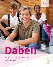 Dabei! B1.1 Arbeitsbuch Deutsch für Jugendliche Deutsch als Fremdsprache