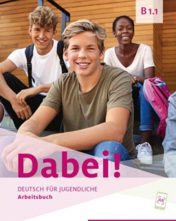 Dabei! B1.1 Arbeitsbuch Deutsch für Jugendliche Deutsch als Fremdsprache