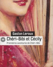 Gaston Leroux: Chéri-Bibi et Cécily
