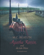 M. C. Beaton: Agatha Raisin und die tote Hexe