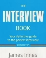 The Interview Book - Your Definitive Guide to the Perfect Interview - Second Edition