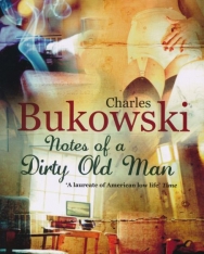 Charles Bukowski: Notes of a Dirty Old Man