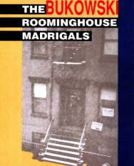 Charles Bukowski: The Roominghouse Madrigals: Early Selected Poems 1946-1966