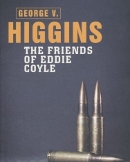 George V. Higgins: The Friends of Eddie Coyle