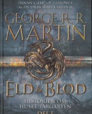George R. R. Martin: Eld & blod: Historien om huset Targaryen (Del I)