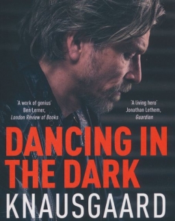 Karl Ove Knausgaard: Dancing in the Dark - My Struggle Book 4