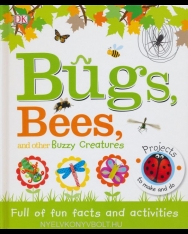 Bugs, Bees and Other Buzzy Creatures: Full of Fun Facts and Activities