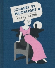 Szerb Antal: Journey by Moonlight - Deluxe Edition