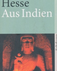 Hermann Hesse - Aus Indien: Aufzeichnungen, Tagebücher, Gedichte, Betrachtungen und Erzählungen