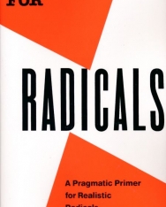 Saul D. Alinsky: Rules for Radicals - A Practical Primer for Realistic Radicals