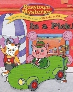 Busytown Mysteries - In a Pickle - With the timeless characters of Richard Scarry