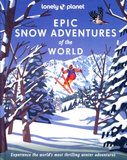Lonely Planet - Epic Snow Adventures of the World