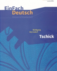 Wolfgang	Herrndorf: Tschick EinFach Deutsch Unterrichtsmodelle