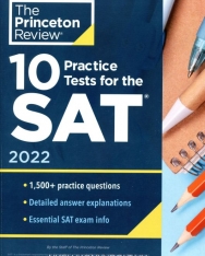 SAT 10 Practice Tests 2022: Extra Prep to Help Achieve an Excellent Score